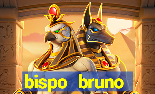 bispo bruno leonardo fortuna